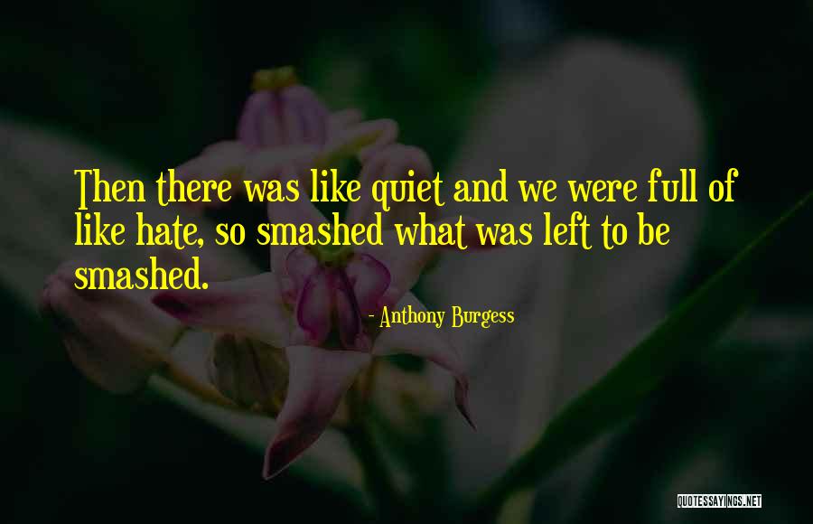 Left Me For His Ex Quotes By Anthony Burgess Left Me For His Ex Quotes By Anthony Burgess