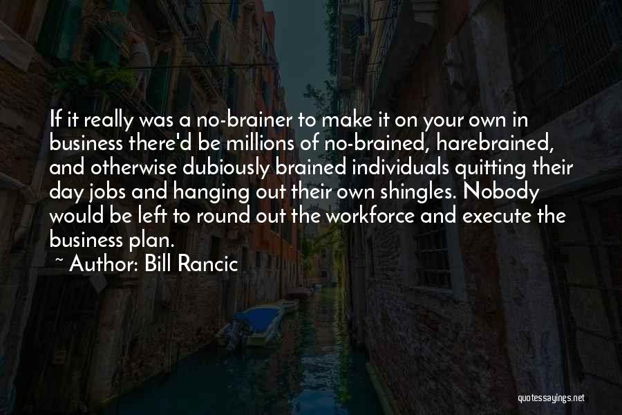 Left Me Hanging Quotes By Bill Rancic