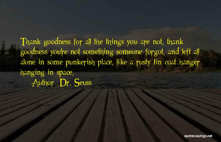 Left Me Hanging Quotes By Dr. Seuss