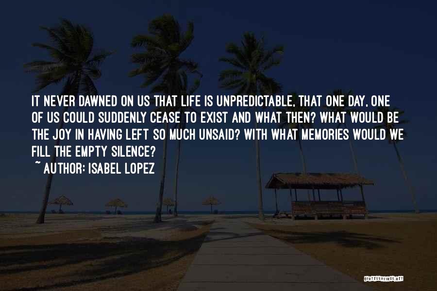 Left Memories Quotes By Isabel Lopez