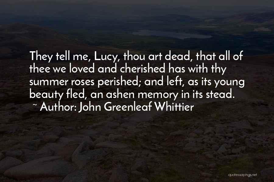 Left Memories Quotes By John Greenleaf Whittier