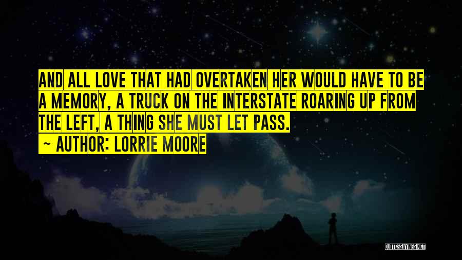 Left Memories Quotes By Lorrie Moore