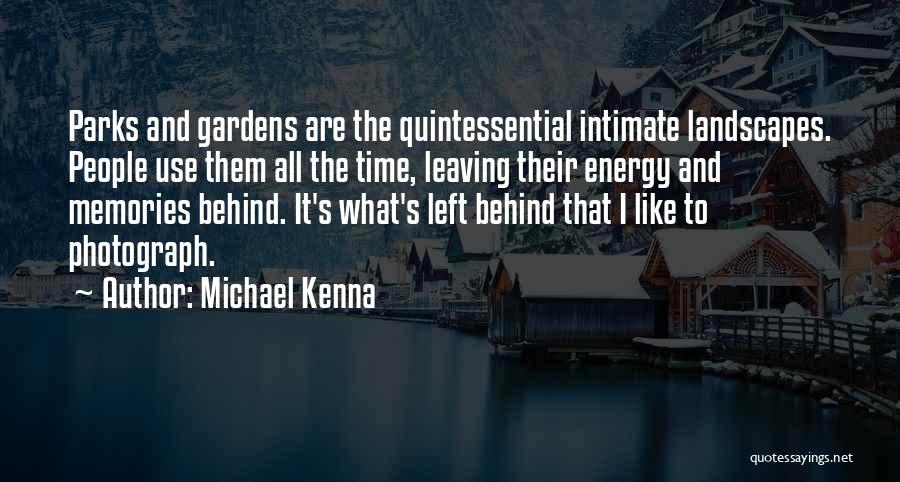 Left Memories Quotes By Michael Kenna