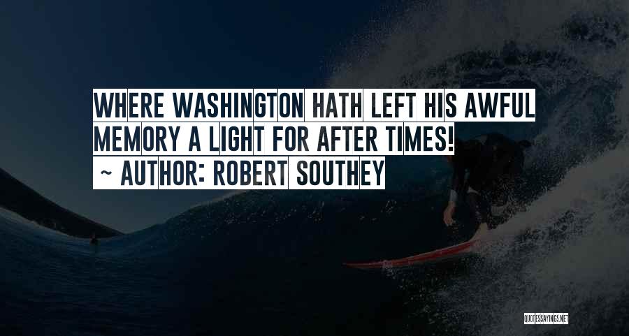 Left Memories Quotes By Robert Southey