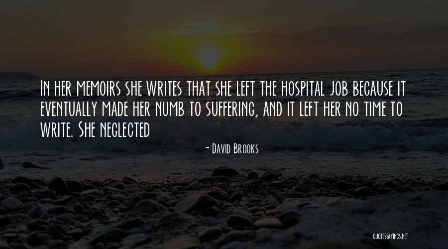 Left Neglected Quotes By David Brooks Left Neglected Quotes By David Brooks