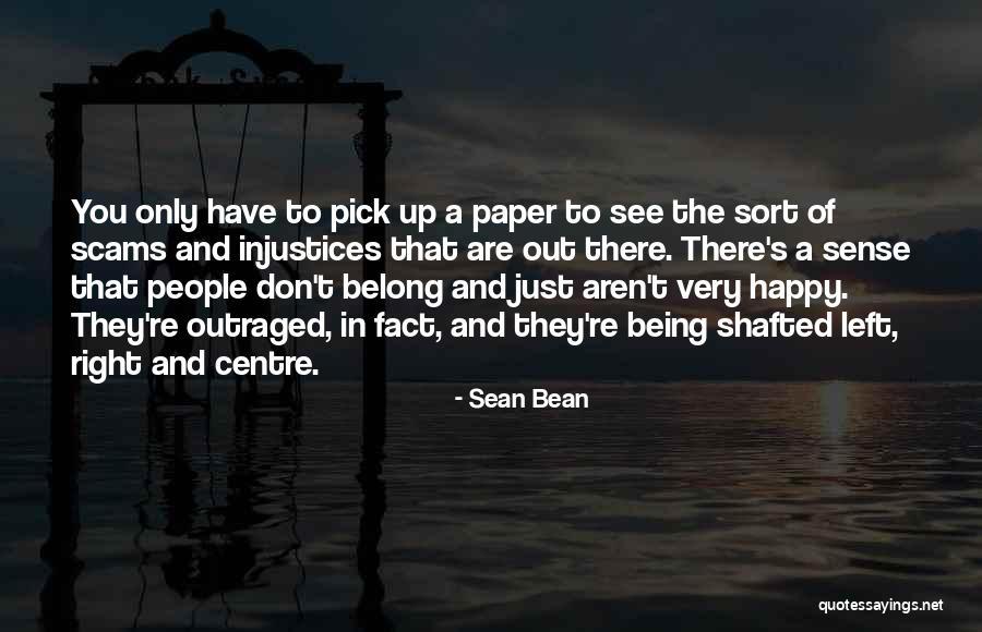 Left Of Centre Quotes By Sean Bean Left Of Centre Quotes By Sean Bean