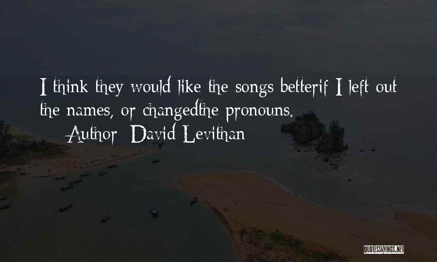 Left Out Love Quotes By David Levithan