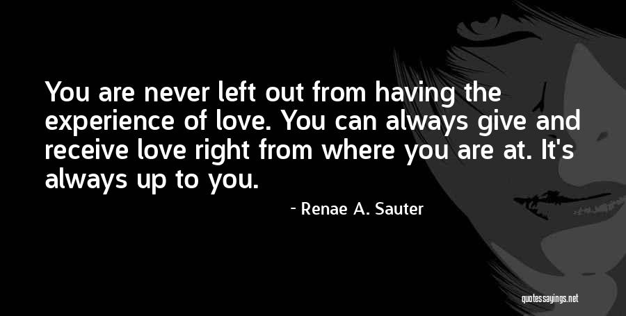 Left Out Love Quotes By Renae A. Sauter