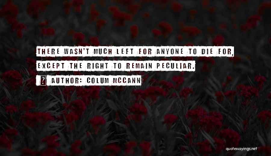 Left Right Quotes By Colum McCann