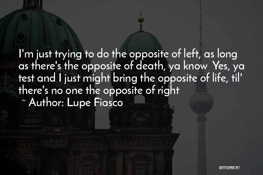 Left Right Quotes By Lupe Fiasco