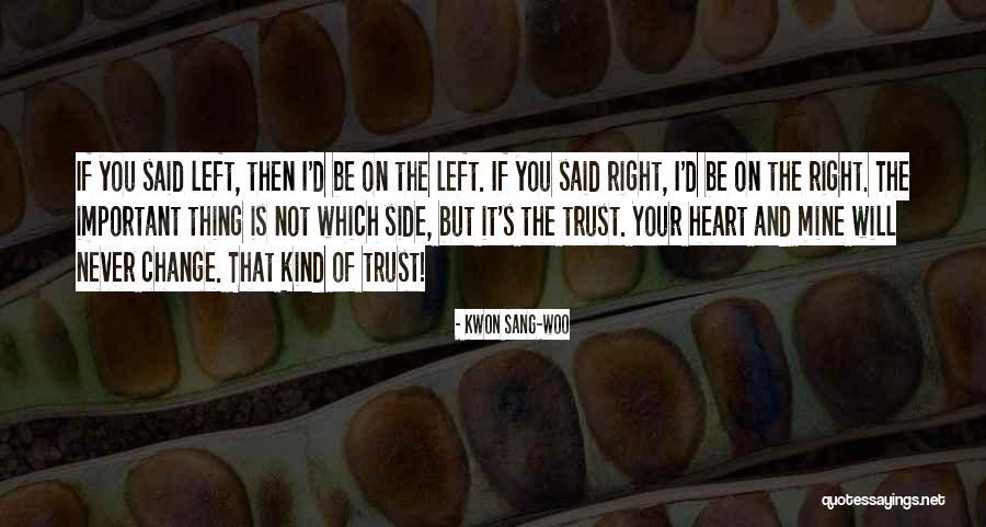 Left Side Right Side Quotes By Kwon Sang-woo Left Side Right Side Quotes By Kwon Sang-woo