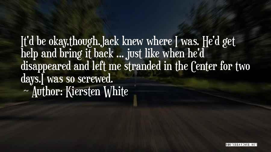 Left Stranded Quotes By Kiersten White