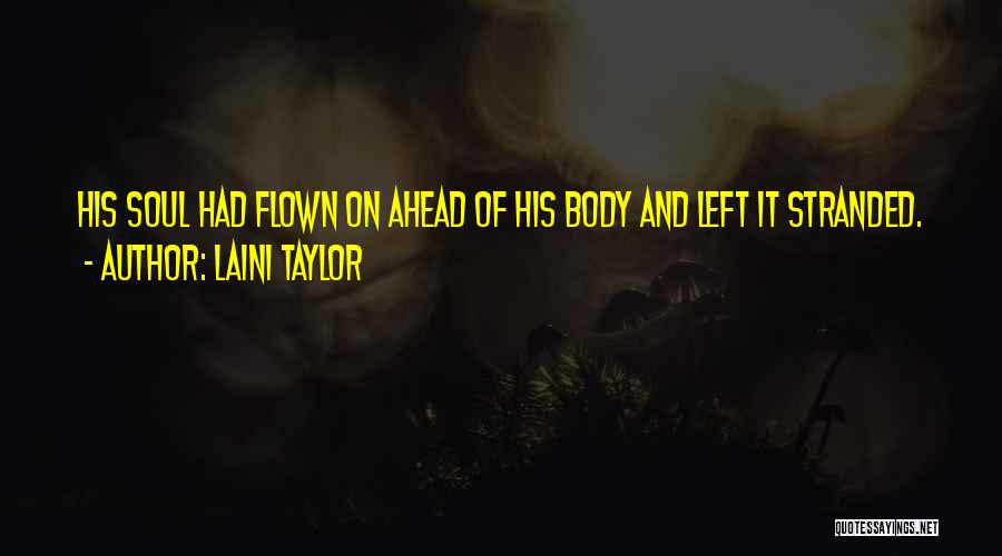 Left Stranded Quotes By Laini Taylor