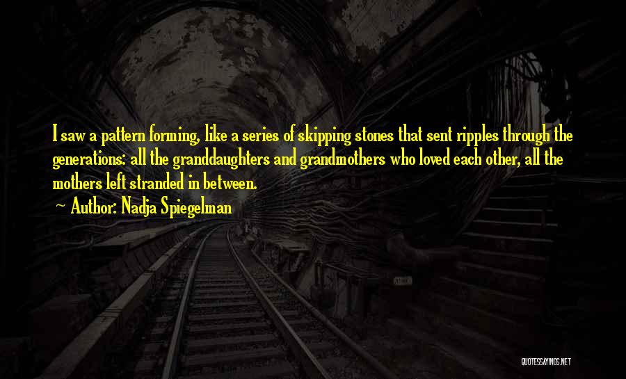 Left Stranded Quotes By Nadja Spiegelman