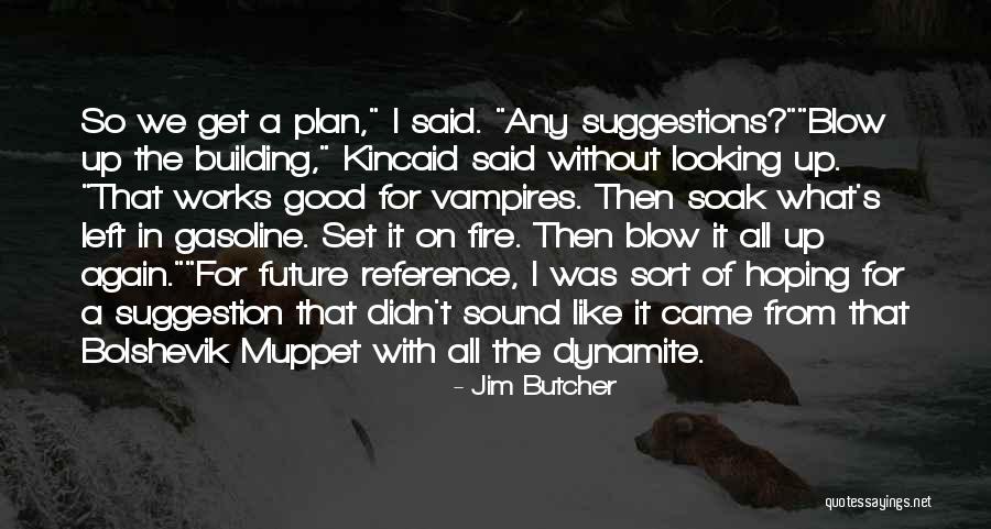 Left The Building Quotes By Jim Butcher Left The Building Quotes By Jim Butcher