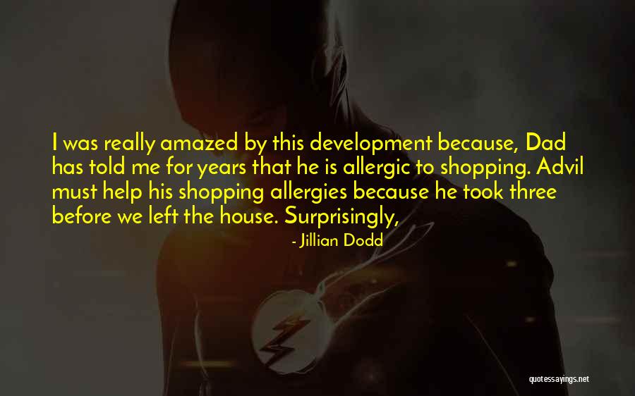 Left The House Quotes By Jillian Dodd Left The House Quotes By Jillian Dodd