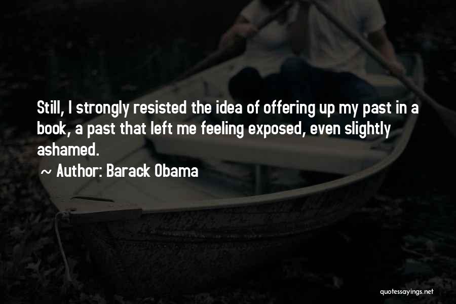 Left The Past Quotes By Barack Obama