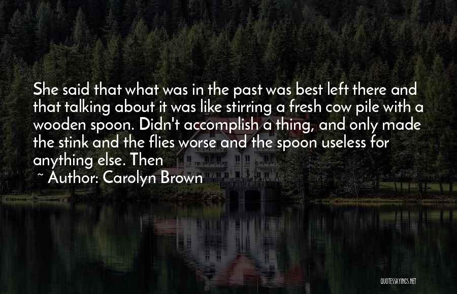 Left The Past Quotes By Carolyn Brown