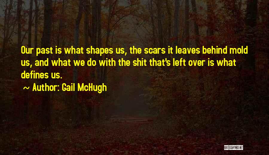 Left The Past Quotes By Gail McHugh