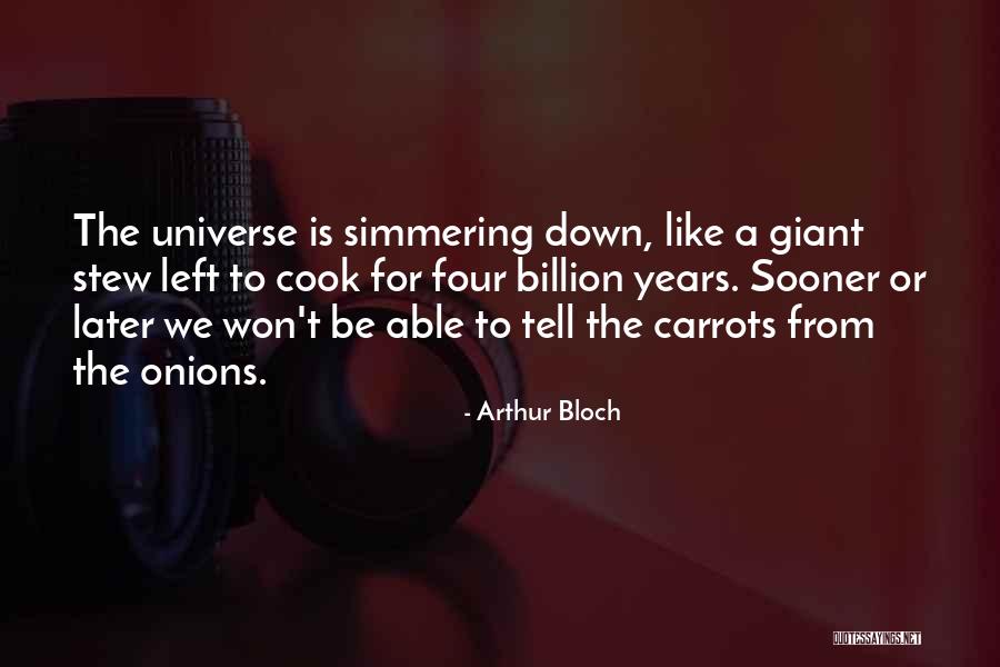 Left To Tell Quotes By Arthur Bloch