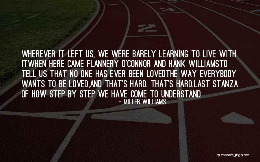 Left To Tell Quotes By Miller Williams