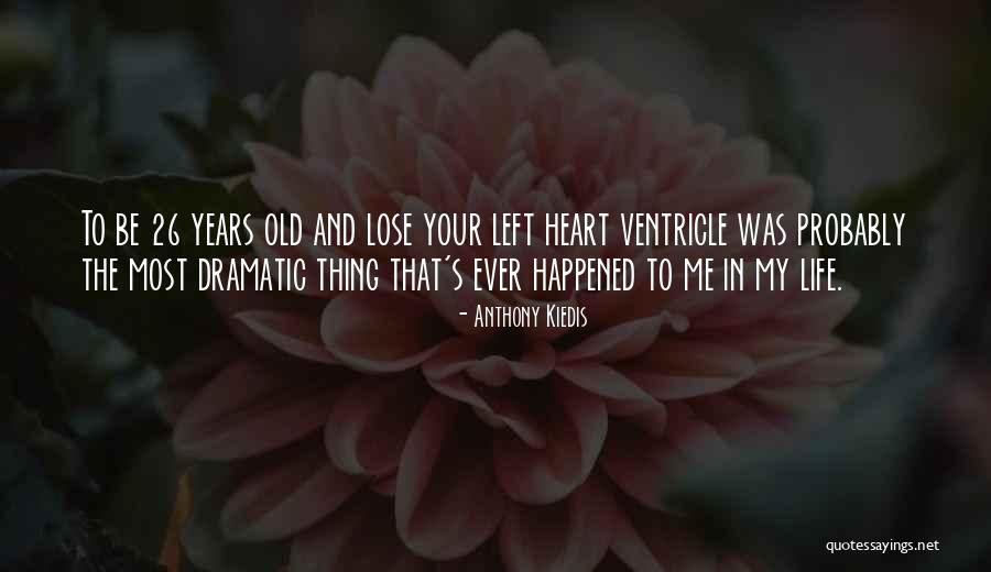 Left Ventricle Quotes By Anthony Kiedis Left Ventricle Quotes By Anthony Kiedis