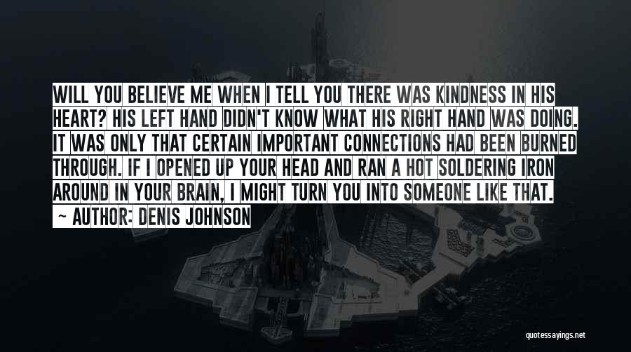 Left Vs Right Brain Quotes By Denis Johnson