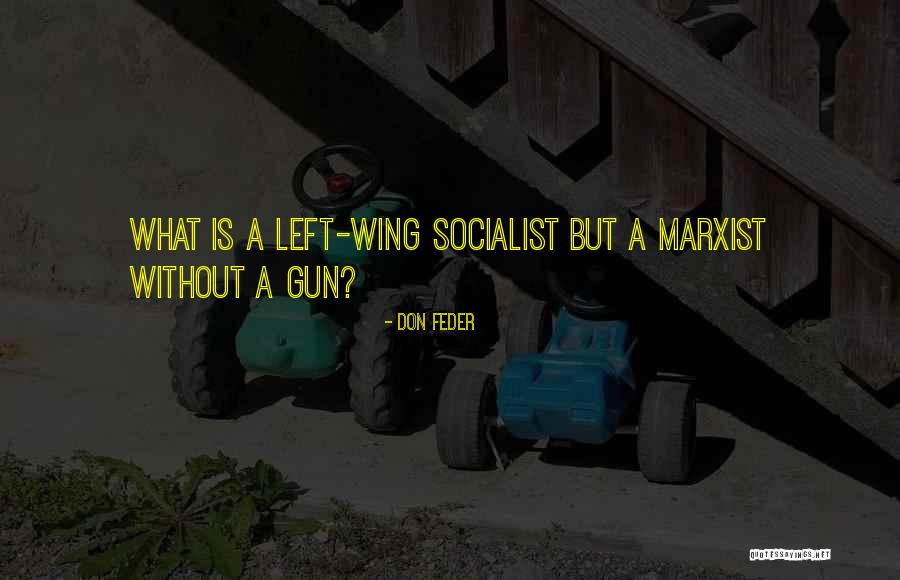 Left Wing Politics Quotes By Don Feder Left Wing Politics Quotes By Don Feder
