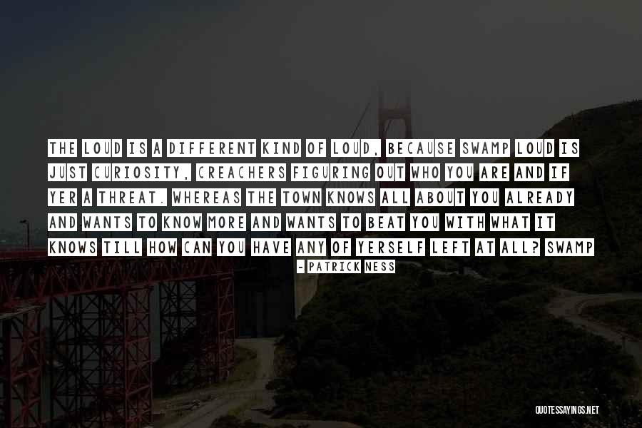 Left With Just You Quotes By Patrick Ness Left With Just You Quotes By Patrick Ness