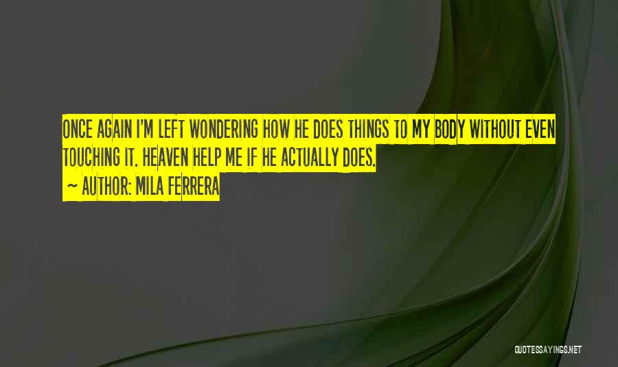 Left Wondering Quotes By Mila Ferrera