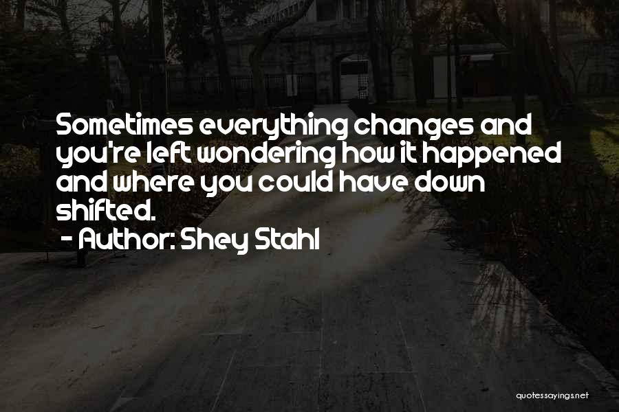 Left Wondering Quotes By Shey Stahl