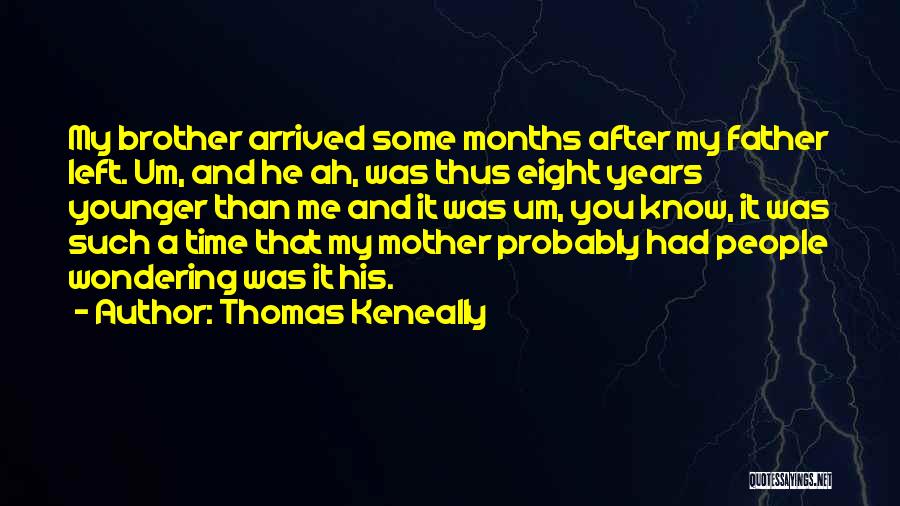 Left Wondering Quotes By Thomas Keneally