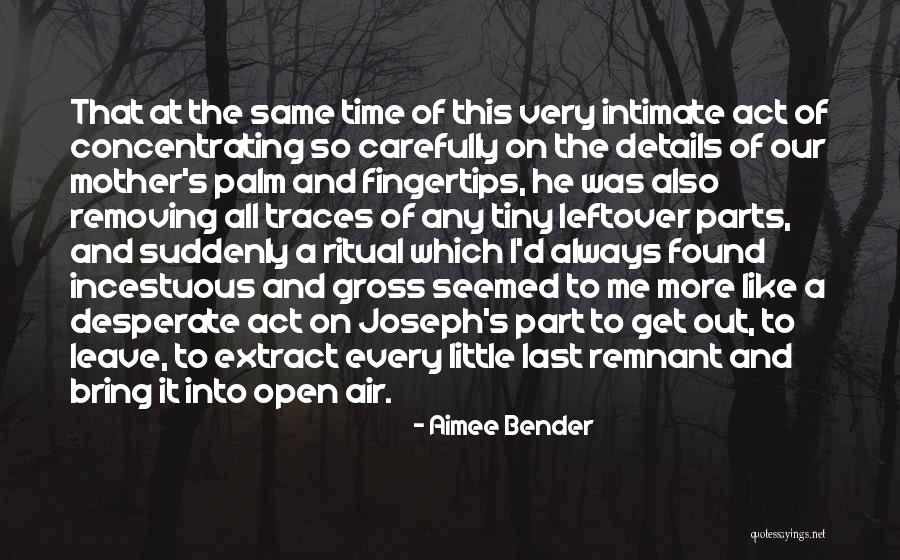 Leftover Quotes By Aimee Bender Leftover Quotes By Aimee Bender