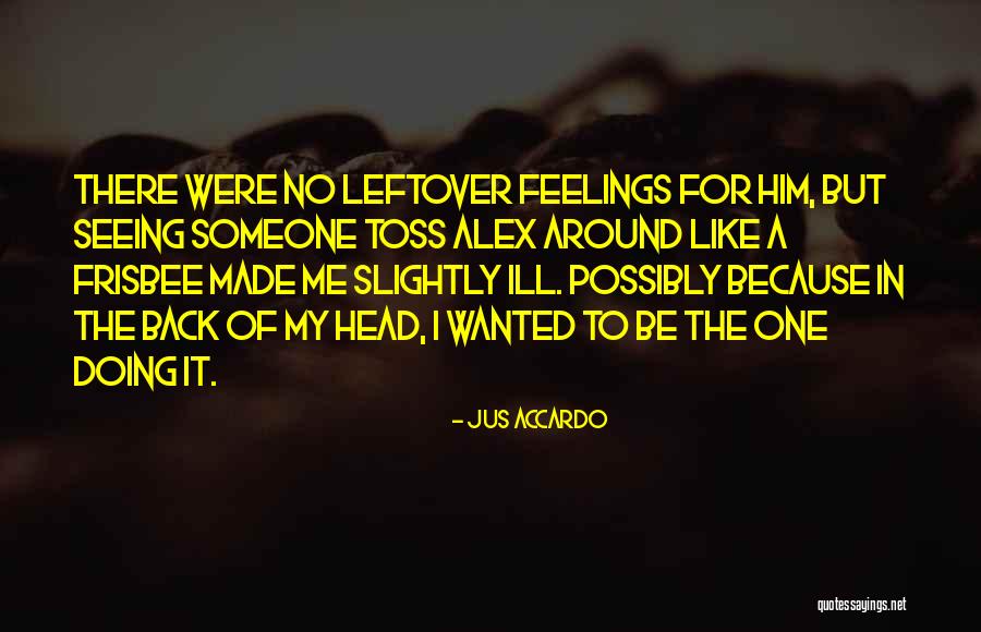 Leftover Quotes By Jus Accardo Leftover Quotes By Jus Accardo