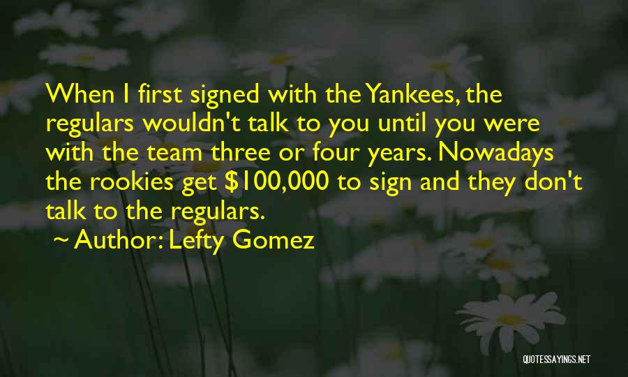 Lefty Baseball Quotes By Lefty Gomez
