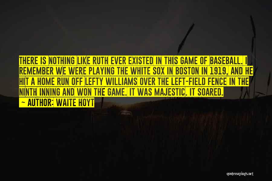 Lefty Baseball Quotes By Waite Hoyt