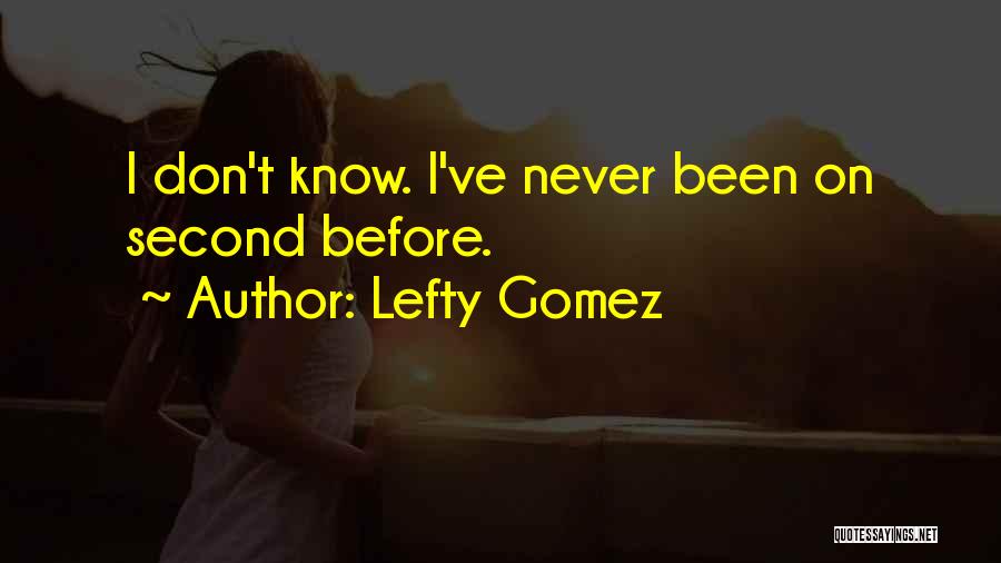 Lefty Gomez Quotes 1605798