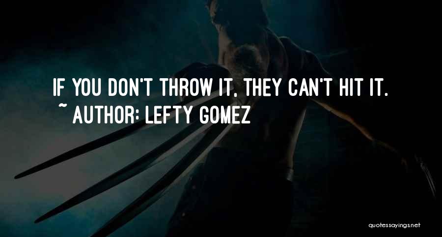 Lefty Gomez Quotes 1869839