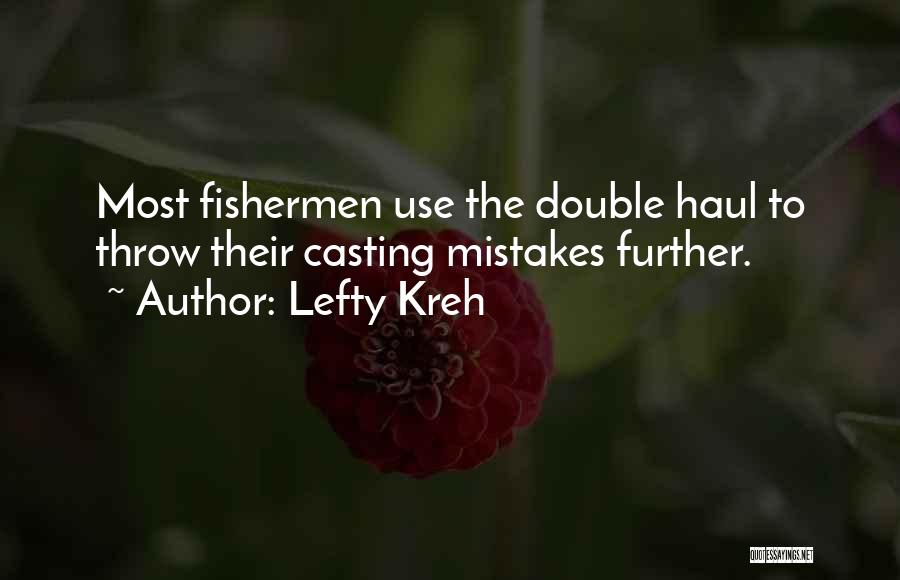 Lefty Kreh Quotes 1279361