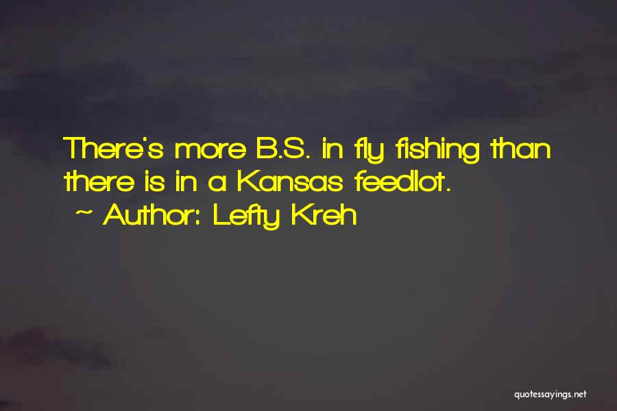 Lefty Kreh Quotes 128050
