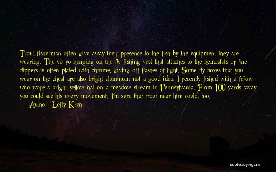 Lefty Kreh Quotes 1639080