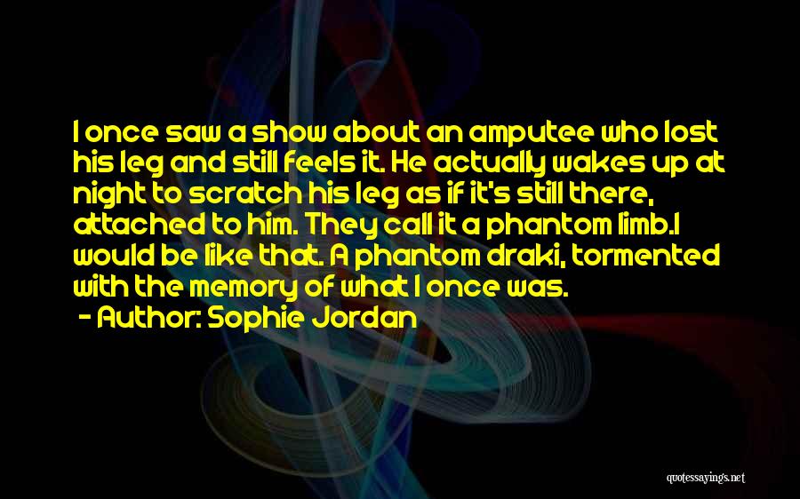 Leg Amputee Quotes By Sophie Jordan