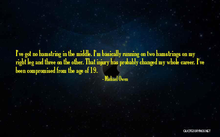 Leg Injury Quotes By Michael Owen Leg Injury Quotes By Michael Owen