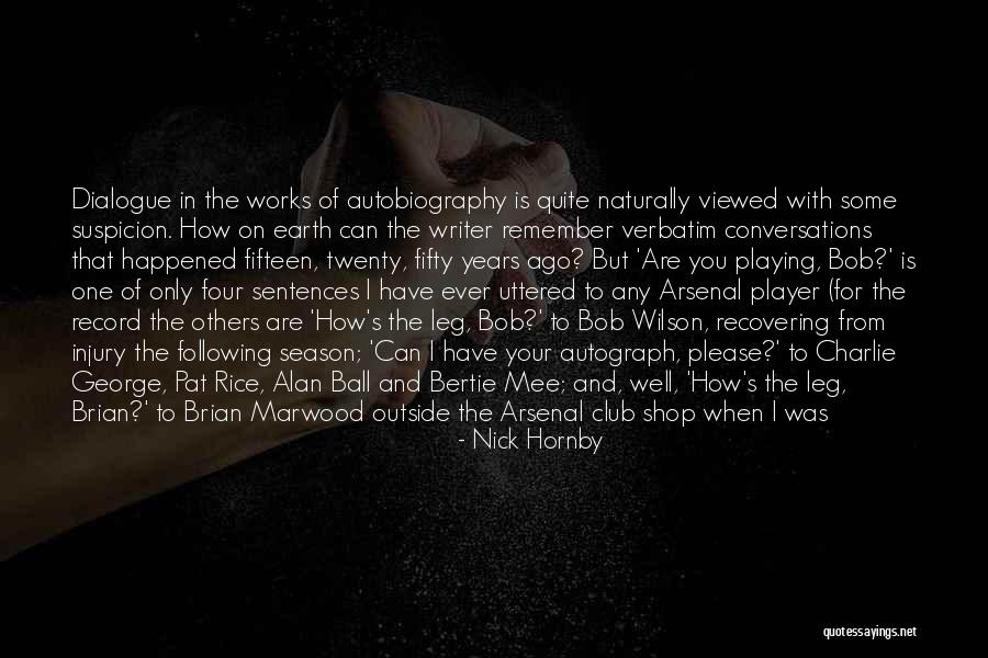Leg Injury Quotes By Nick Hornby Leg Injury Quotes By Nick Hornby
