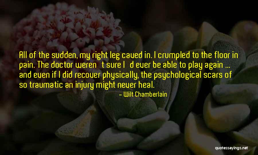 Leg Injury Quotes By Wilt Chamberlain