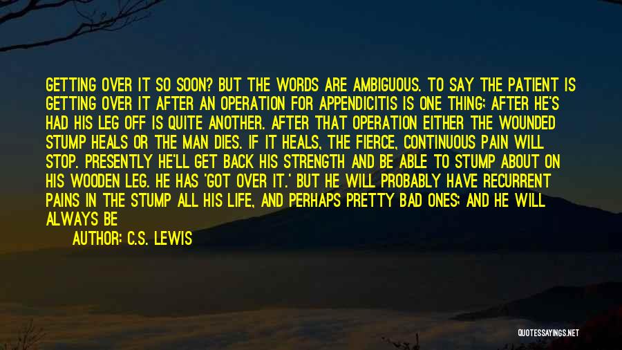 Leg Pain Quotes By C.S. Lewis