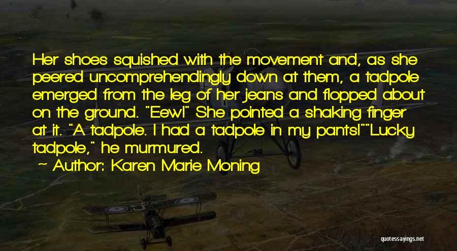 Leg Shaking Quotes By Karen Marie Moning