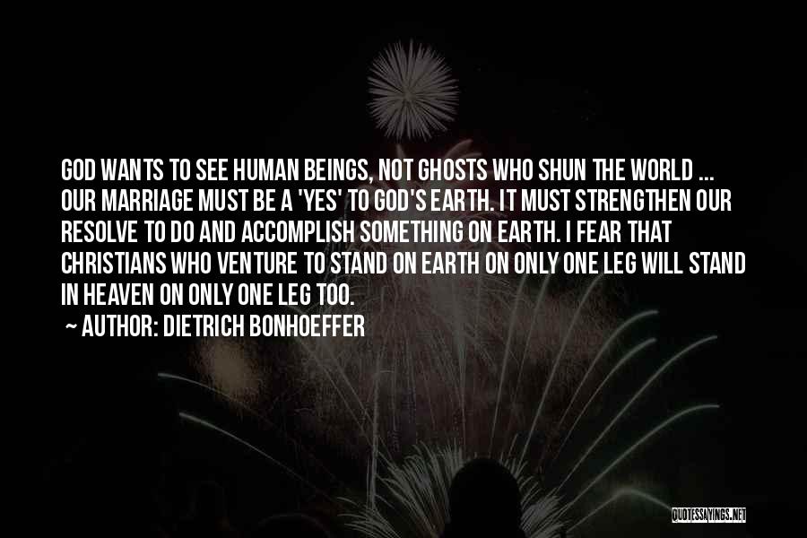 Leg To Stand On Quotes By Dietrich Bonhoeffer