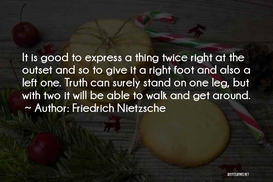 Leg To Stand On Quotes By Friedrich Nietzsche
