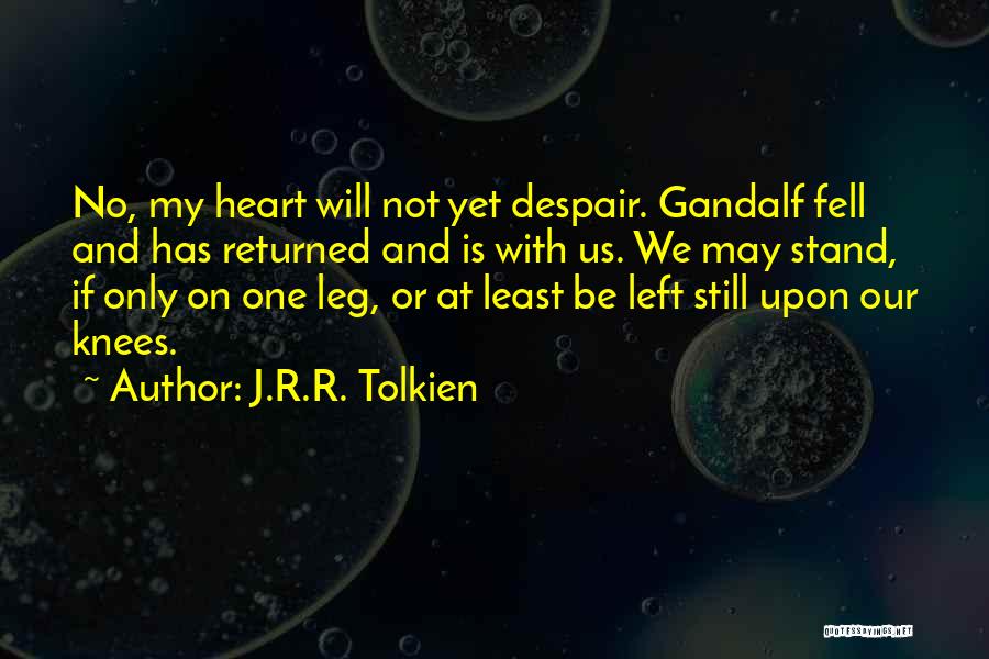Leg To Stand On Quotes By J.R.R. Tolkien